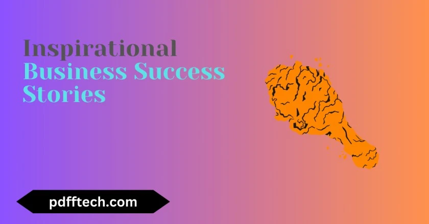 5 Inspirational Business Success Stories