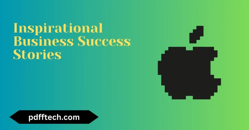 5 Inspirational Business Success Stories