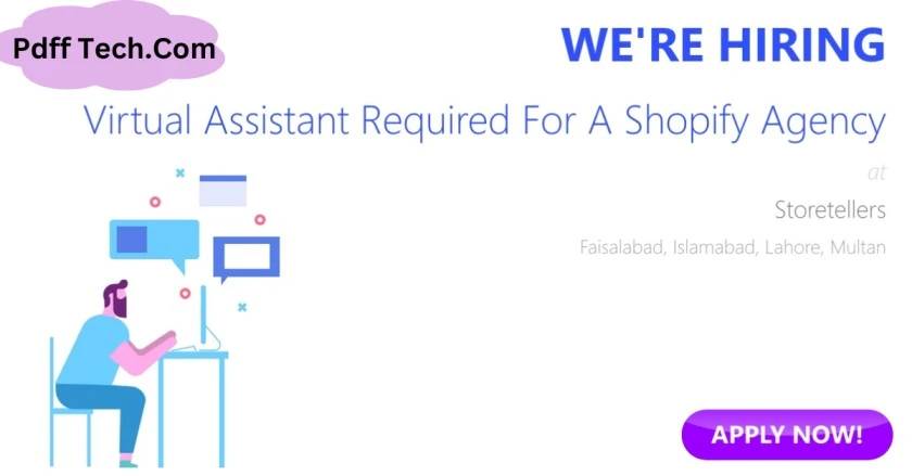 Virtual Assistant Required For A Shopify Agency Storetellers, Pakistan